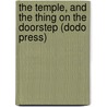 The Temple, And The Thing On The Doorstep (Dodo Press) door H.P. Lovecraft