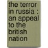 The Terror In Russia : An Appeal To The British Nation