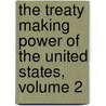 The Treaty Making Power Of The United States, Volume 2 door Charles Henry Butler