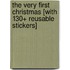 The Very First Christmas [With 130+ Reusable Stickers]