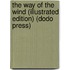 The Way of the Wind (Illustrated Edition) (Dodo Press)