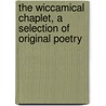 The Wiccamical Chaplet, A Selection Of Original Poetry door George Huddesford
