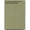 The Wills Eye Hospital Atlas Of Clinical Ophthalmology by William Tasman