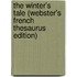 The Winter's Tale (Webster's French Thesaurus Edition)