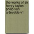 The Works Of Sir Henry Taylor: Philip Van Artevelde V1