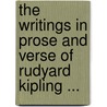 The Writings In Prose And Verse Of Rudyard Kipling ... door Rudyard Kilpling