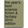 The Year's Best Science Fiction & Fantasy 2010 Edition by Steven Gould