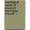 Theological Works of ... Viscount Barrington, Volume 1 door John Shute Barrington