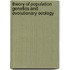 Theory Of Population Genetics And Evolutionary Ecology