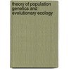 Theory Of Population Genetics And Evolutionary Ecology door Jonathan Roughgarden