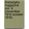 Theosophy Magazine Vol. 4 (November 1915-October 1916) door Helena Pretrovna Blavatsky