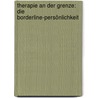 Therapie an der Grenze: die Borderline-Persönlichkeit by Thomas Reiner