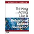 Thinking and Acting Like a Behavioral School Counselor