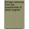 Thirteen Sermons From The Quaresimale Of Paolo Segneri door Paolo Segneri