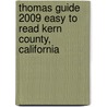 Thomas Guide 2009 Easy to Read Kern County, California door Thomas Guide