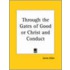 Through The Gates Of Good Or Christ And Conduct (1909)