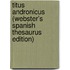 Titus Andronicus (Webster's Spanish Thesaurus Edition)