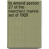To Amend Section 27 Of The Merchant Marine Act Of 1920