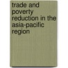 Trade and Poverty Reduction in the Asia-Pacific Region door Onbekend