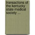 Transactions Of The Kentucky State Medical Society ...