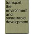 Transport, The Environment And Sustainable Development