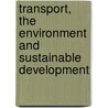 Transport, The Environment And Sustainable Development by K.J. Button