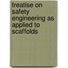 Treatise on Safety Engineering as Applied to Scaffolds by Travelers Insurance Companies