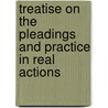 Treatise on the Pleadings and Practice in Real Actions door Charles Jackson