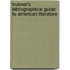 Trubner's Bibliographical Guide To American Literature