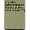 Uber Den Sprachgebrauch Des Pomponius Mela [Microform] door Oertel Hans