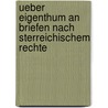 Ueber Eigenthum an Briefen Nach Sterreichischem Rechte door Emil Steinbach