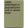 Ueber Erblichkeit in Populationen Und in Reinen Linien door Wilhelm Johannsen