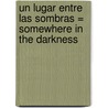 Un Lugar Entre las Sombras = Somewhere in the Darkness door Walter Dean Myers