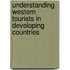 Understanding Western Tourists in Developing Countries