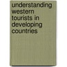 Understanding Western Tourists in Developing Countries by T. van Egmond
