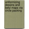 Uniformizing Dessins And Belyi Maps Via Circle Packing door Philip L. Bowers
