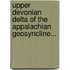 Upper Devonian Delta Of The Appalachian Geosyncline...