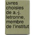 Uvres Choisies de A.-J. Letronne, Membre de L'Institut