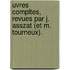 Uvres Compltes, Revues Par J. Asszat (Et M. Tourneux).
