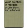 Value Creation in Mergers, Acquisitions, and Alliances door Kathrin Bösecke