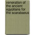 Veneration Of The Ancient Egyptians For The Scarabaeus