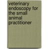 Veterinary Endoscopy for the Small Animal Practitioner door Timothy C. McCarthy