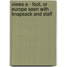 Views A - Foot, Or Europe Seen With Knapsack And Staff door Bayard Taylor