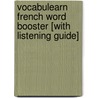 Vocabulearn French Word Booster [With Listening Guide] door Onbekend