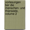 Vorlesungen Ber Die Menschen- Und Thierseele, Volume 2 door Wilhelm Max Wundt
