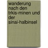 Wanderung Nach Den Trkis-Minen Und Der Sinai-Halbinsel door Heinrich Karl Brugsch