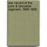 War Record of the York & Lancaster Regiment, 1900-1902 door Alexander Kearsey