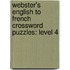Webster's English To French Crossword Puzzles: Level 4