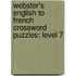 Webster's English To French Crossword Puzzles: Level 7