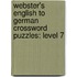 Webster's English To German Crossword Puzzles: Level 7